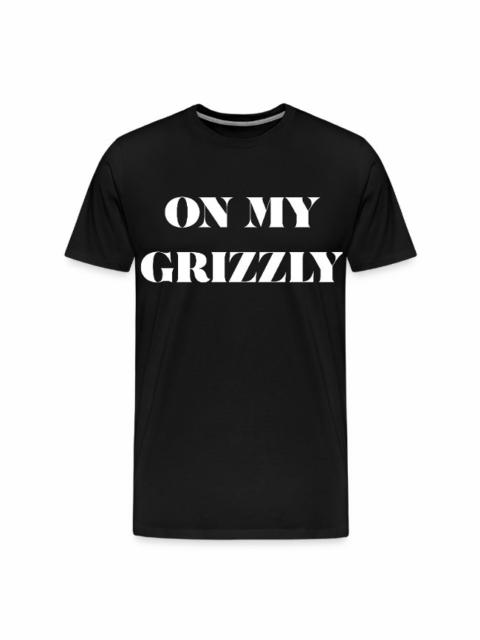 ON MY GRIZZLY(WHITE PRINT)