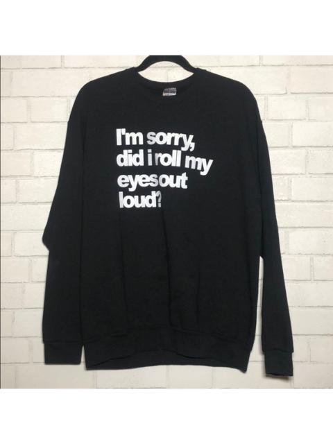 Other Designers Jerzees - I’m sorry, did I roll my eyes out loud? Sweatshirt