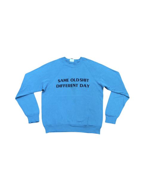 Other Designers Vintage - Vintage Same Old Shit Different Day Sweatshirt Wording