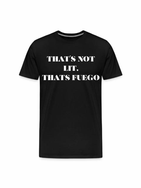 Other Designers THATS NOT LIT,THATS FUEGO(WHITE PRINT)