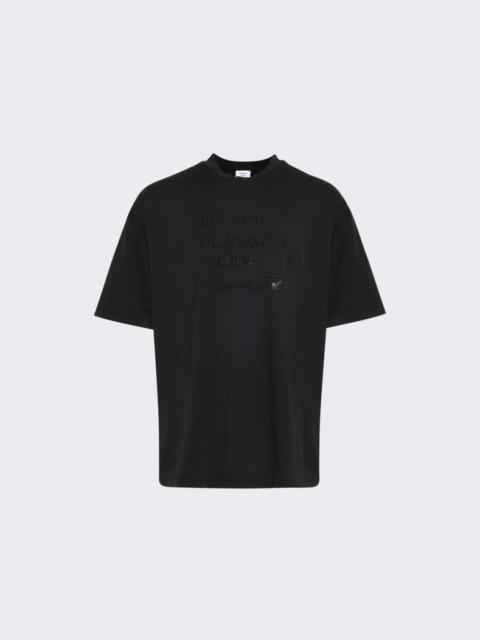 VETEMENTS Not Doing Shit Today T-shirt Blackout