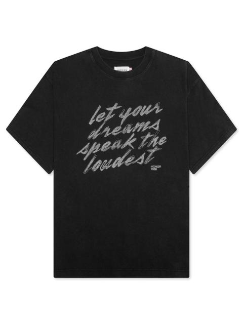 HONOR THE GIFT DREAMS SPEAK LOUDEST T-SHIRT - BLACK