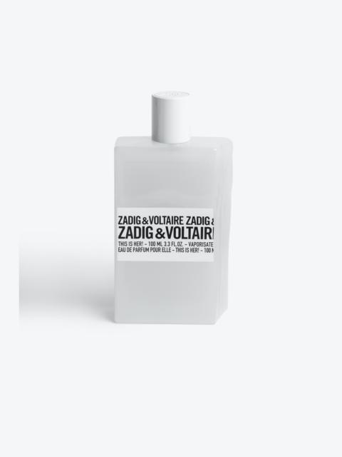 Zadig & Voltaire This Is Her! Fragrance 100ML