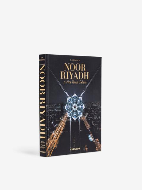 ASSOULINE Noor Riyadh: A New Visual Culture (Classic)