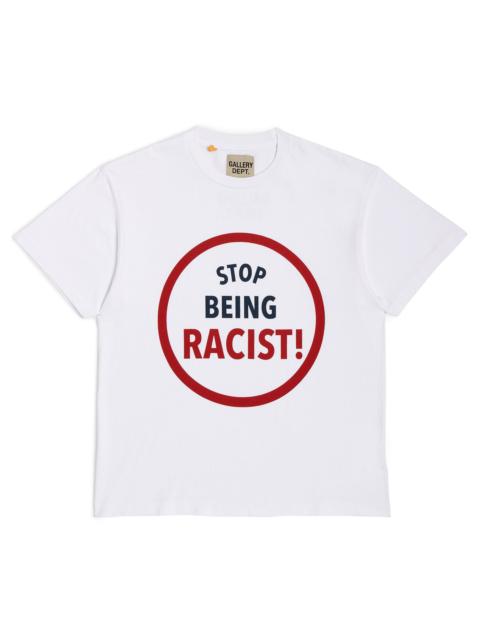GALLERY DEPT. STOP BEING RACIST TEE