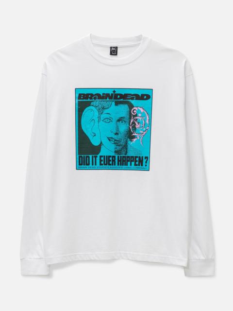 DID IT EVER HAPPEN LONG SLEEVE T-SHIRT