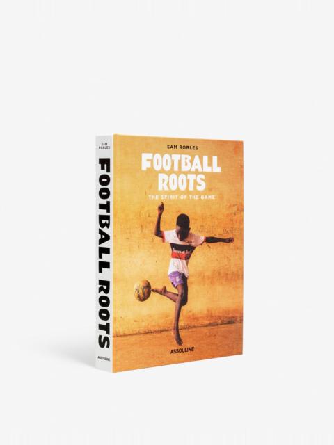 ASSOULINE Football Roots: The Spirit of the Game