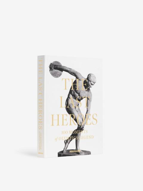 ASSOULINE The Last Heroes: 100 Moments of Olympics Legend