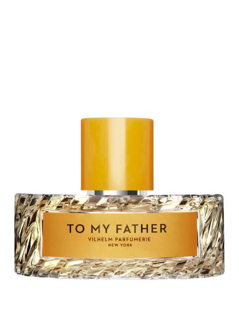 Vilhelm Parfumerie To My Father Eau de Parfum