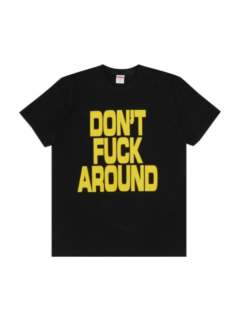 Supreme Don't Fuck Around Tee 'Black'