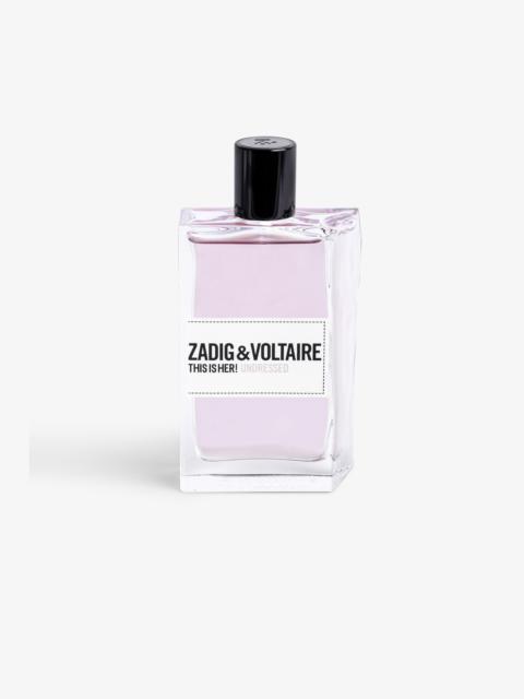 Zadig & Voltaire This Is Her! Undressed Fragrance 100ML