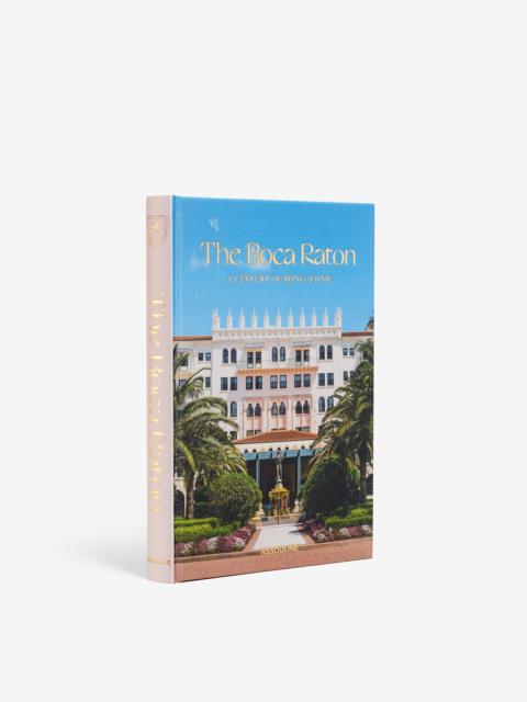 ASSOULINE The Boca Raton: A Century of Being Iconic