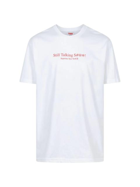 Supreme Still Talking T-shirt
