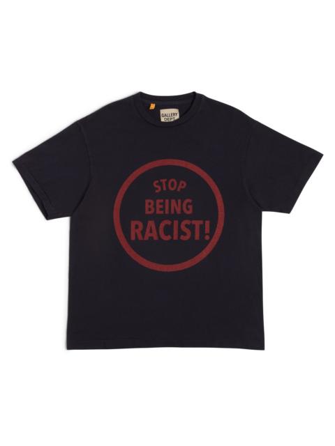 GALLERY DEPT. STOP BEING RACIST TEE