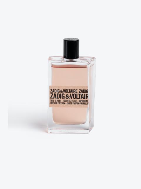 Zadig & Voltaire This Is Her! Vibes of Freedom Fragrance 100ML