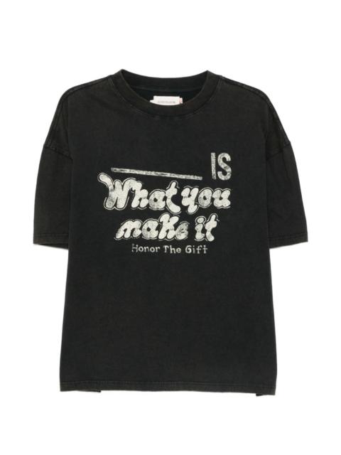 HONOR THE GIFT What You Make It crew-neck graphic T-shirt
