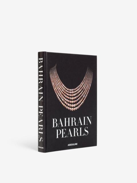 ASSOULINE Bahrain Pearls: Treasures from the Land of the Two Seas (Classic)