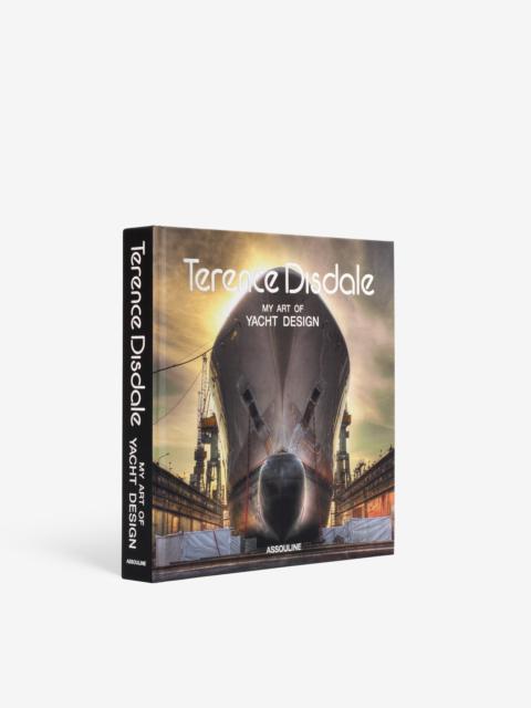 ASSOULINE Terence Disdale: My Art of Yacht Design